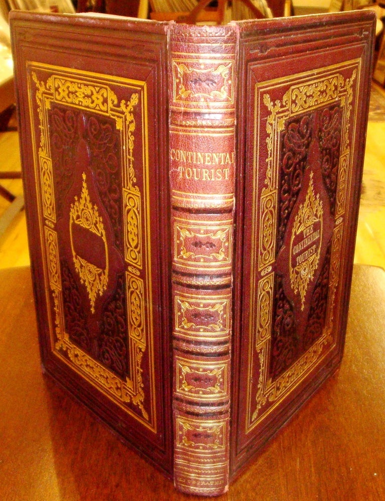 Item #B148 The Continental Tourist, and Pictorial Companion. Illustrated with sixty-two beautiful engravings on steel, of the most interesting European scenery. The Continental Tourist.