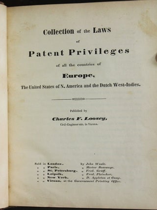 Collection of the Laws of Patent Privileges of all the Countries of Europe, The United States of N. America and the Dutch West-Indies.