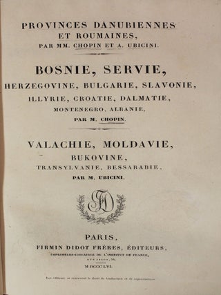 Item #B2302 Provinces Danubiennes et Roumaines Par MM. Chopin et A. Ubicini; Bosnie, Servie,...