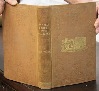 Item #B2849 The Russian Shores of the Black Sea in the Autumn of 1852 with a Voyage down the...