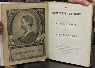 The Gentle Shepherd, a Pastoral Comedy; by Allan Ramsay.