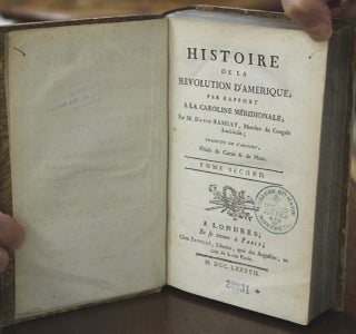 Histoire de la Revolution d’Amerique, par rapport a la Caroline Meridionale; Par M. David Ramsay, Membre du Congrès Américain; Traduite de l’Anglois. Ornée de Cartes & de Plans.