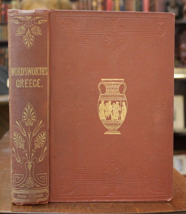 Item #B4362 Greece: Pictorial, Descriptive, and Historical. By Christopher Wordsworth, D.D. Late Fellow of Trinity College, and Public Orator in the University of Cambridge etc. and A History of the Characteristics of Greek Art. Christopher Wordsworth, George Scharf.