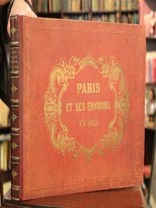 Item #B5062 Paris et ses environs, 1855. Grand Album représentant les Vues et les Monuments les...