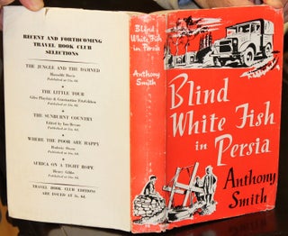 Item #B5357 Blind White Fish in Persia. Anthony Smith