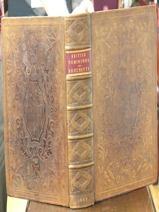 Item #B5913 THE // BRITISH DOMINIONS // IN // NORTH AMERICA; // OR A // TOPOGRAPHICAL AND...