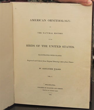 American Ornithology, or, The Natural History of the Birds of the United States.