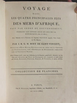 Voyage Dans Les Quatre Principals Iles Des Mers D’Afrique, Fait Par Ordre Du Gouvernement, Pendant Les Années Neuf Et Dix De La République (1801 et 1802), Avec l’Histoire De la Traversée Du Capitaine Baudin Jusqu’au Port-Louis De l’Ile Maurice. Collection De Planches.
