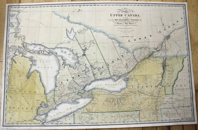 Item #M10025 A Map of the Province of Upper Canada, describing All the New Settlements, Townships, &c. James Wyld.
