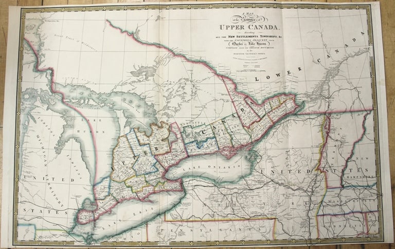 Item #M10030 A Map of the Province of Upper Canada, describing All the New Settlements, Townships, & c. With the Countries Adjacent from Quebec to Lake Huron. James Wyld.