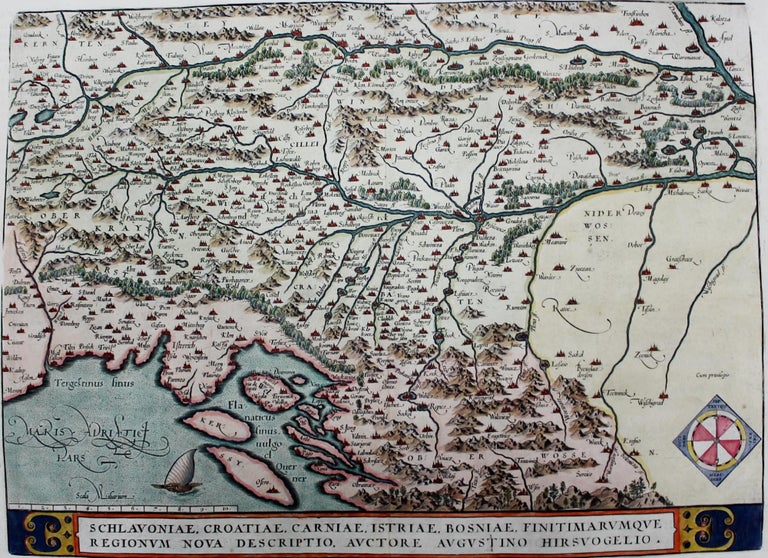 Item #M7934 Schlavoniae, Croatiae, Carniae, Istriae, Bosniae, Finitimarvmqve regionvm Nova Descriptio, Avctore Avgvstino Hirsvogelio. Abraham Ortelius.