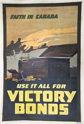 Item #P5518 Faith in CanadaUse It All For Victory Bonds. World War I. Poster